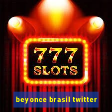 beyonce brasil twitter